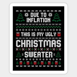 Due to inflation this is my ugly christmas sweater Magnet